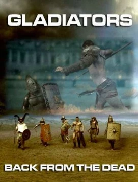 Гладиаторы: Возрождение / Gladiators: Back from the Dead (2010) фильм скачать через торрент в хорошем качестве