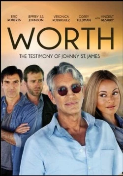 Цена: Доказательство Джонни Сент-Джеймса / Worth: The Testimony of Johnny St. James (2012) фильм скачать через торрент в хорошем качестве