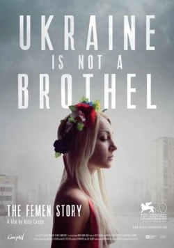 Скачать Украина не бордель / Ukraine Is Not a Brothel (2013) фильм через торрент на русском