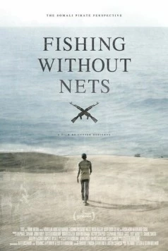Рыбалка без сетей / Fishing Without Nets (2014) фильм скачать через торрент в хорошем качестве