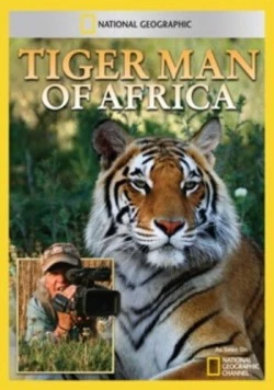Жизнь с тиграми / Tiger Man of Africa (2011) сериал скачать через торрент в хорошем качестве