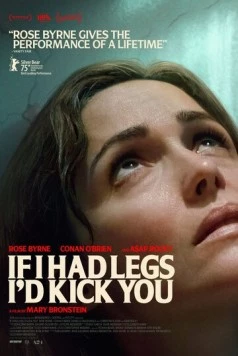 Я бы тебя пнула, если бы могла / If I Had Legs I'd Kick You (2025) фильм скачать через торрент в хорошем качестве