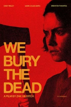 Мы хороним мертвецов / We Bury the Dead (2024) фильм скачать через торрент в хорошем качестве