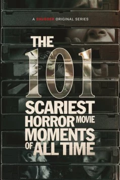 101 самый страшный момент из фильмов ужасов / The 101 Scariest Horror Movie Moments of All Time (2022) сериал скачать через торрент в хорошем качестве