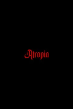 Атропия / Atropia (2025) фильм скачать через торрент в хорошем качестве