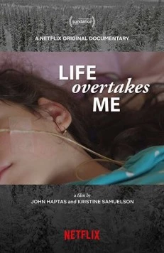 Жизнь захватывает меня / Life Overtakes Me (2019) фильм скачать через торрент в хорошем качестве