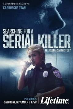 В поисках серийного убийцы: История Реджины Смит / Searching for a Serial Killer: The Regina Smith Story (2024) фильм скачать через торрент в хорошем качестве