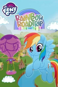 Мой маленький пони: Путешествие по радуге / My Little Pony: Rainbow Roadtrip (2019) сериал скачать через торрент в хорошем качестве