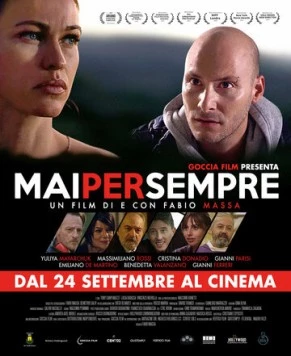 Навсегда и никогда / Mai per sempre (2019) фильм скачать через торрент в хорошем качестве