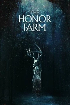 Ферма Онор / The Honor Farm (2017) фильм скачать через торрент в хорошем качестве