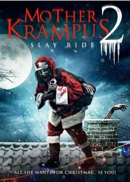Мать Крампуса 2: Убийственная поездка / Mother Krampus 2: Slay Ride (2018) фильм скачать через торрент в хорошем качестве