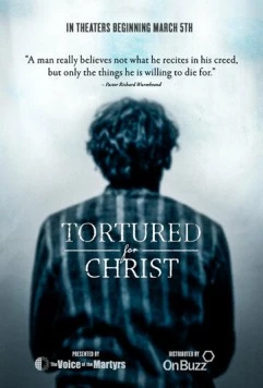 Пытаемы за Христа / Tortured for Christ (2018) фильм скачать через торрент в хорошем качестве