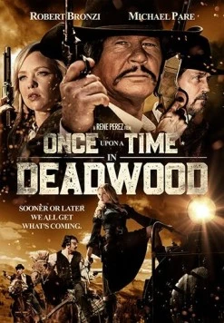 Однажды в Дэдвуде / Once Upon a Time in Deadwood (2019) фильм скачать через торрент в хорошем качестве