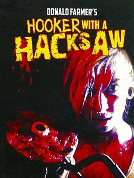 Шлюха с пилой / Hooker with a Hacksaw (2017) фильм скачать через торрент в хорошем качестве