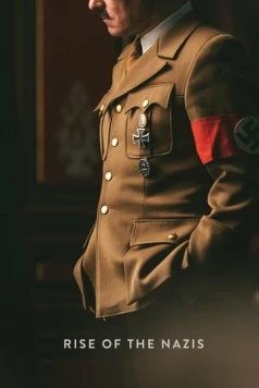 Восхождение нацистов / Rise of the Nazis (2019) фильм скачать через торрент в хорошем качестве