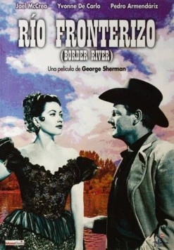 Пограничная река / Border River (1954) фильм скачать через торрент в хорошем качестве