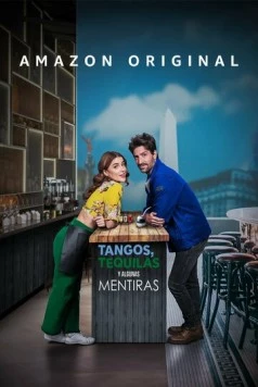 Танго, текила и капелька лжи / Tangos, tequilas y algunas mentiras (2023) фильм скачать через торрент в хорошем качестве