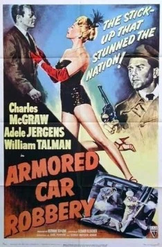Ограбление инкассаторской машины / Armored Car Robbery (1950) фильм скачать через торрент в хорошем качестве