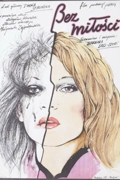 Без любви / Bez milosci (1980) фильм скачать через торрент в хорошем качестве