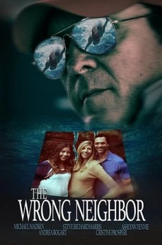 Плохая соседка / The Wrong Neighbor (2017) фильм скачать через торрент в хорошем качестве