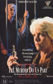 Пока убийство не разлучит нас 2 / Her Final Fury: Betty Broderick, the Last Chapter (1992) фильм скачать через торрент в хорошем качестве